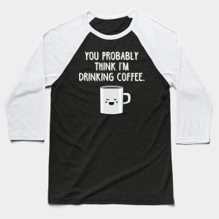 Not Coffee Baseball T-Shirt